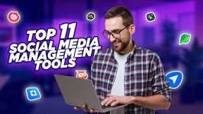 Top 11 Social Media Management Tools in 2024