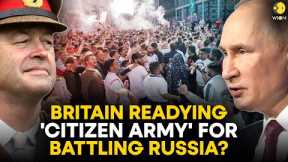 Why did British Army Chief ask citizens to be ready to fight the war against Russia? | WION Original