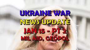 Ukraine War Update NEWS (20240115b): Military Aid & Geopolitical News