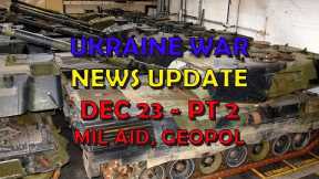 Ukraine War Update NEWS (20231223b): Military Aid & Geopolitical News