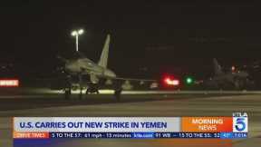U.S. continues airstrikes against Houthi rebels in Yemen