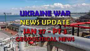 Ukraine War Update NEWS (2024027c): Geopolitical News
