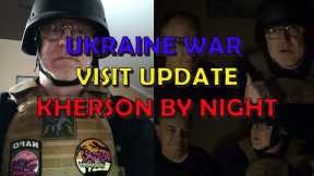 Ukraine War Visit Update - Kherson by Night
