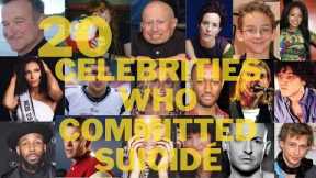 20 Celebrities Who Took Their Own Lives.