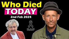 Most Most Favorite Celebrities Who Died Today 2nd Feb 2024