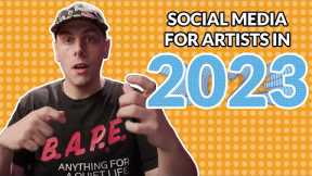 Social Media for Artists in 2023