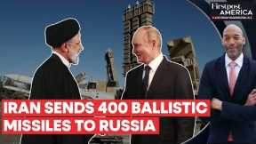 Putin Gets Hundreds of Iran-Made Ballistic Missiles as Ukraine War Rages | Firstpost America
