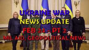 Ukraine War Update NEWS (20240224b): Military Aid & Geopolitical News