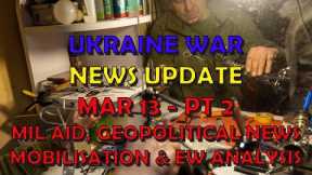 Ukraine War Update NEWS (20240312b): Military Aid & Geopolitical News, Max Boot on Trump