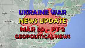Ukraine War Update NEWS (20240330c): Geopolitical News