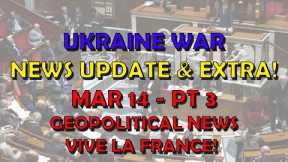 Ukraine War Update NEWS/EXTRA (20240314c): Geopolitical News: Vive La France!