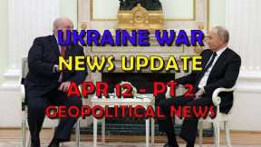 Ukraine War Update NEWS (20240412c): Geopolitical News