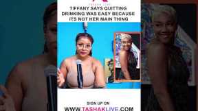 Tiffany Haddish Says Quitting Drinking Was Easy Because Its Not Her Main Thing