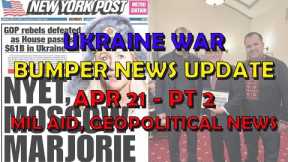 Ukraine War Update BUMPER NEWS (20240421b): Military Aid & Geopolitical News