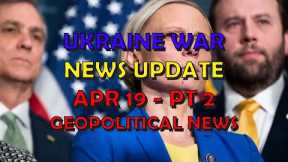 Ukraine War Update NEWS (20240419c): Geopolitical News