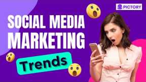 Social Media Marketing Trends That You Need To Know About!