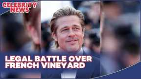 Legal Battle Over French Vineyard I Celebrity News