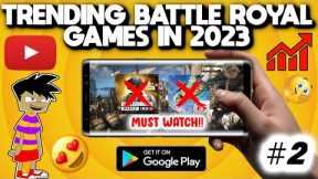 TOP 3 TRENDING BATTLE ROYAL GAMES FOR NEW SMALL GAMING YOUTBE CHANNEL IN 2023 PART 2 | TRENDING GAME