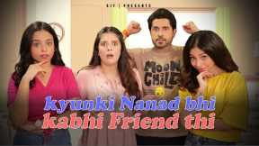 KYUNKI NANAD BHI KABHI FRIEND THI | Hindi Comedy | SIT