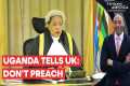 Uganda Tells UK Not to Meddle in Its 