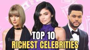 Top 10 Richest Celebrities of 2024 Revealed
