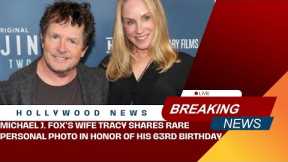 Michael J  Fox’s Wife Tracy Shares Rare Personal Photo in Honor of His 63rd Birthday