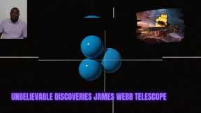 Unbelievable Discoveries James webb Telescope