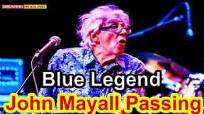 John Mayall's Mysterious Last Days Revealed | today died usa celebrity news