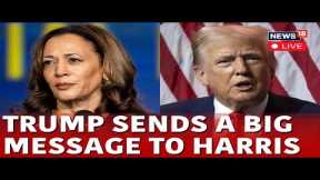 Trump Latest News LIVE | Trump Vs Harris Ahead of US Elections 2024 | Trump Speech LIVE | N18G