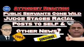 ⚖️ Attorney Reaction: Judge Stages Fake Racial Social Media to Self & Other News 📲