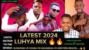 LATEST LUHYA MIX 2024 🔥| BUNGOMA VS VIHIGA VS KAKAMEGA  VS WESTERN SONGS | TRENDING LUHYA VIDEO MIX