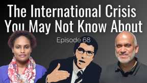 The International Crisis You May Not Know About | Dr. Unni Krishnan and Abier Mustafa | EP 68