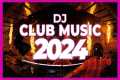 DJ CLUB MUSIC 2024 - Remix &