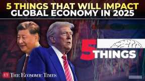 From Trade Wars to crisis in Middle East & Europe: 5 trends that will impact global economy in 2025