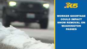 Worker shortage could impact snow removal on Washington passes this season