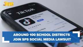 Around 100 other districts have joined Seattle Public Schools' lawsuit against social media giants