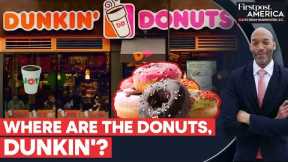 US: Dunkin’ Donut Shortage Leaves Customers Scratching Their Heads | Firstpost America