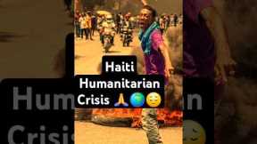 Haiti’s Humanitarian Crisis: What’s Happening & What’s Next?