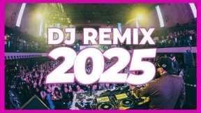 DJ REMIX SONG 2025 - Remixes & Mashups of Popular Songs 2025 | DJ Songs Club Music DJ Remix Mix 2024