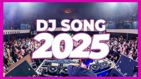 DJ SONG 2025 - Remixes & Mashups of Popular Songs 2025 | DJ Songs Club Music DJ Disco Remix Mix 2024