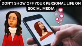 WHY YOU SHOULDN'T SHOW OFF YOUR PERSONAL LIFE ON SOCIAL MEDIA  P&2