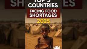 Top 5 Countries Facing Food Shortages in 2025 🍽️ | #shorts