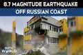Russia Earthquake | 8.7 Magnitude