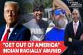 Go Back: Indian Man Faces Racist
