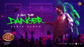 I Am The Danger -Lyric Video| Coolie| Superstar Rajinikanth| Nagarjuna| Lokesh| Anirudh|Sun Pictures