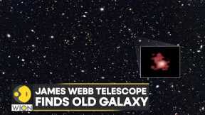 James Webb telescope finds 13.5 billion year old galaxy | Latest English News | WION News