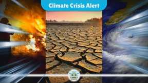 Global Climate Crisis: Unprecedented Weather Events and Their Impact on Our Future