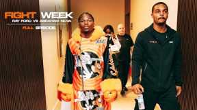 FIGHT WEEK: RAYMOND FORD | FULL EPISODE [Raymond Ford vs Abraham Nova] #savagetime
