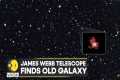James Webb telescope finds 13.5