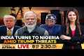 LIVE: India Turns To Nigeria Amid